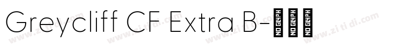 Greycliff CF Extra B字体转换